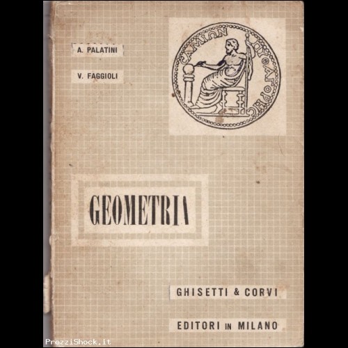 Geometria - A.Palatini V.Faggioli - Ghisetti e Corvi editore