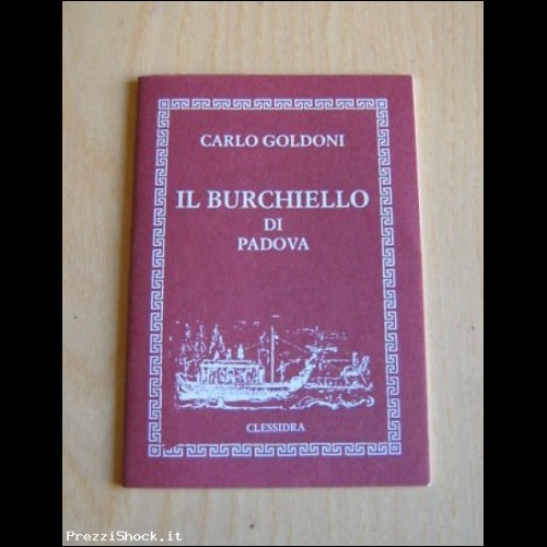 Padova - IL BURCHIELLO - Carlo Goldoni - Nuovo - 1993