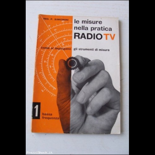 Le misure nella pratica RADIO TV - N. 1 - Bassa Frequenza