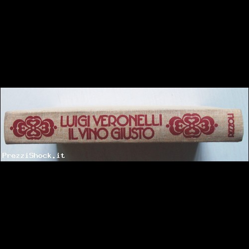 Luigi Veronelli - Il vino giusto - Rizzoli 1975