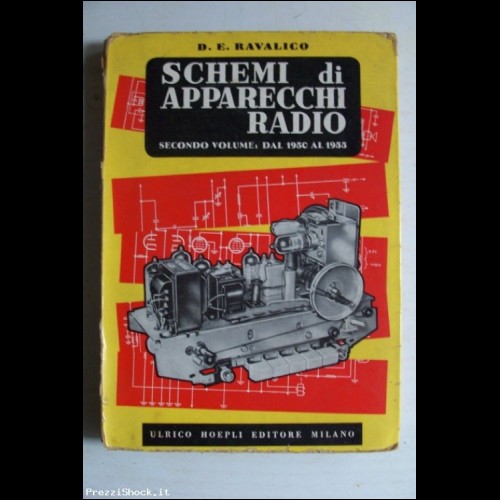 Schemi di Apparecchi Radio - Vol II - Ravalico - Hoepli 1960