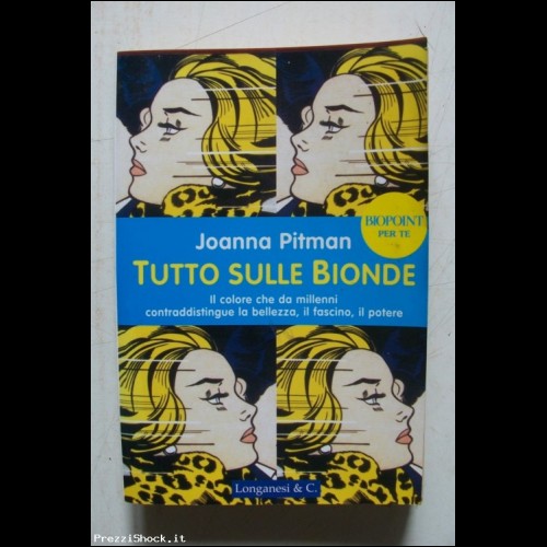 TUTTO SULLE BIONDE - Joanna Pitman - Longanesi 2004