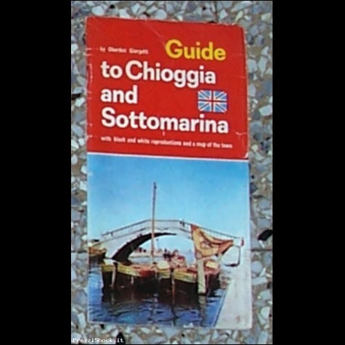 Guide to Chioggia and Sottomarina - Con fotografie - 1967