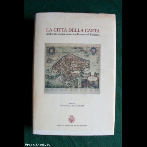 LA CITTA' DELLA CARTA - FABRIANO - G. Castagnari - 1982