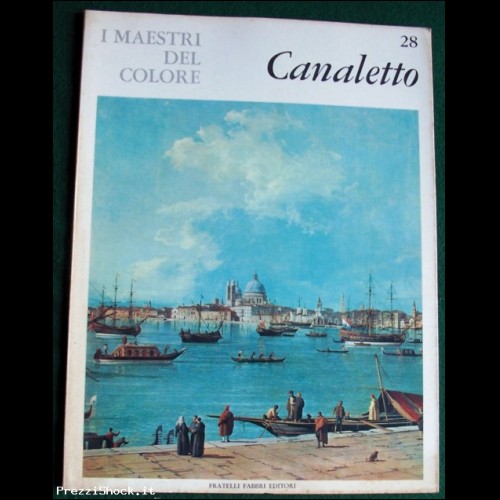 I Maestri del Colore - CANALETTO - N. 28 - Fabbri 1964