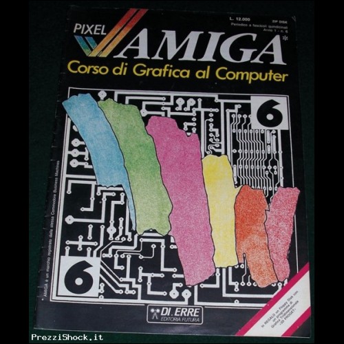 PIXEL AMIGA - Corso di Grafica al Computer - Anno I - N. 6