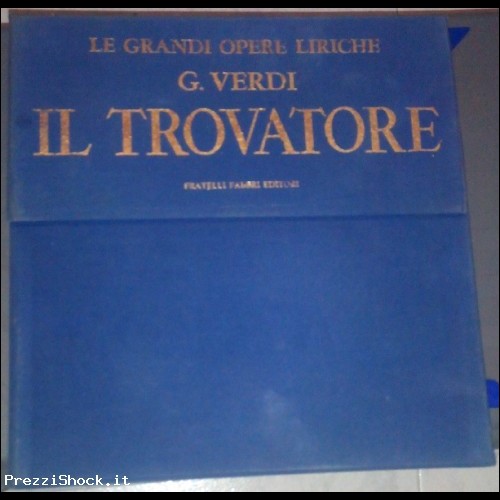 LE GRANDI OPERE LIRICHE - Il Trovatore