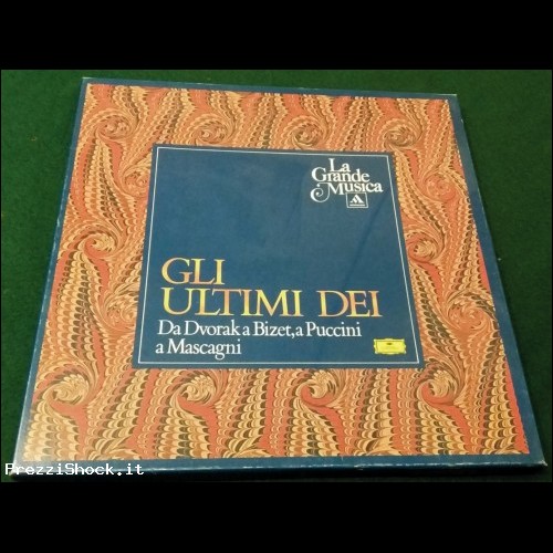 GLI ULTIMI DEI - Dvorak Bizet Puccini Mascagni - 4 LP 33