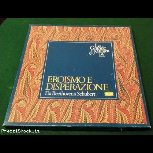 EROISMO E DISPERAZIONE - Beethoven Schubert - 4 LP 33