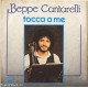 BEPPE CANTARELLI 1979 TOCCA A ME / COME UN SOGNO
