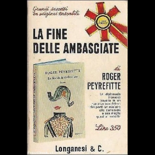 LA FINE DELLE AMBASCIATE di Roger Peyrefitte - Longanesi