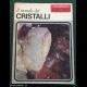 IL MONDO DEI CRISTALLI - De Agostini - I Ed. 1967