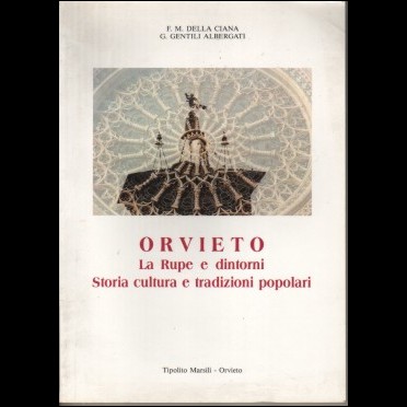 ORVIETO - La rupe e dintorni - Storia cultura e tradizioni
