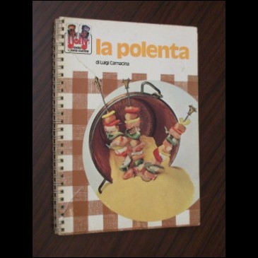 LA POLENTA - L. Carnacina - Jolly Fabbri 1973