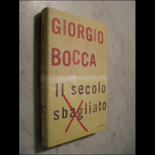 Giorgio Bocca - Il secolo sbagliato