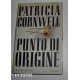 LIBRO - Patricia Cornwell - Punto di Origine