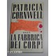 LIBRO - Patricia Cornwell - LA FABBRICA DEI CORPI