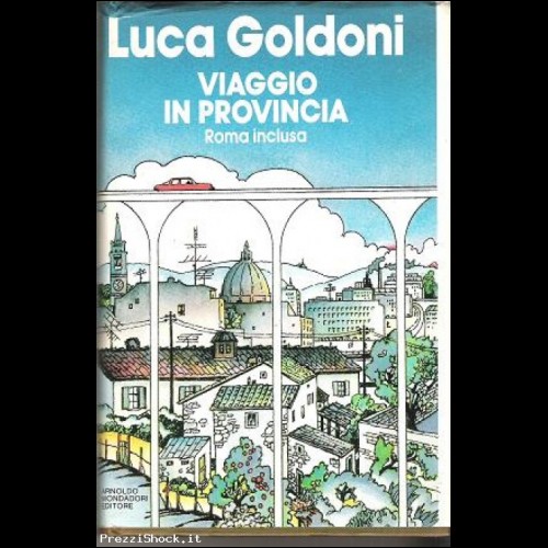 LUCA GOLDONI:VIAGGIO IN PROVINCIA