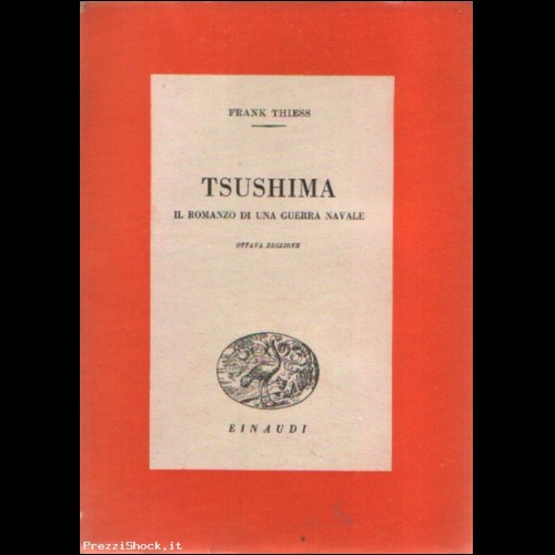 Thiess-TSUSHIMA IL ROMANZO DI UNA GUERRA NAVALE-Einaudi '45