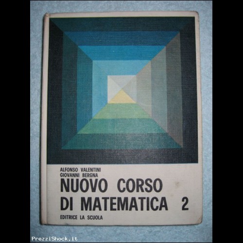 NUOVO CORSO DI MATEMATICA - Valentini e Bergna - 1972 (2)