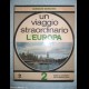 Un viaggio straordinario lEUROPA - G. Bergandi - 1970