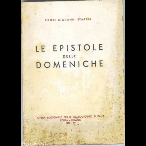 OCCASIONE"LE EPISTOLE DELLE DOMENICHE"ED.1938 MOLTO RARO