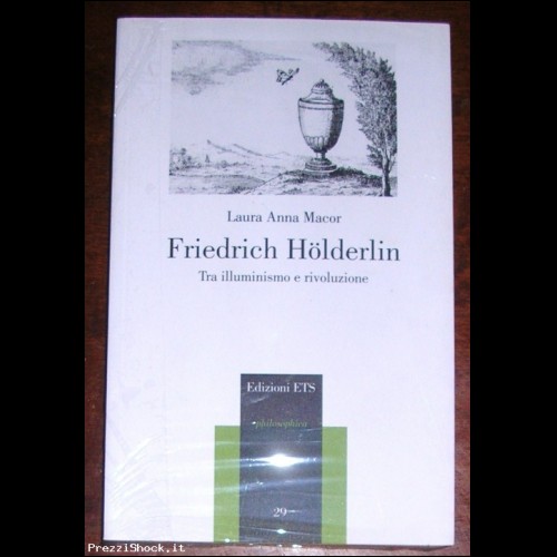 FRIEDRICH HOLDERLIN - Tra Illuminismo e Rivoluzione