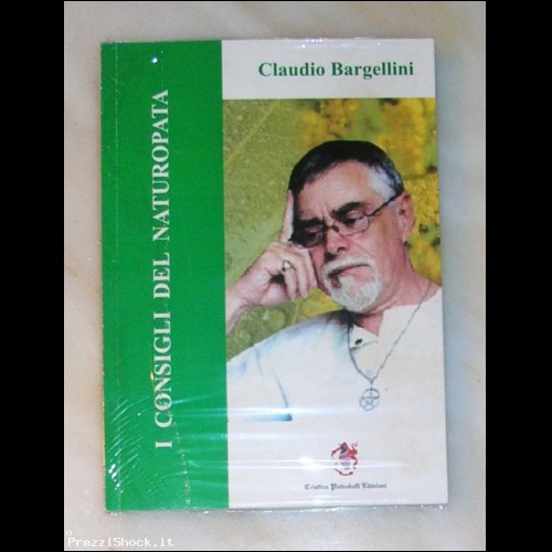 I CONSIGLI DEL NATUROPATA - Di Claudio Bargellini -2005