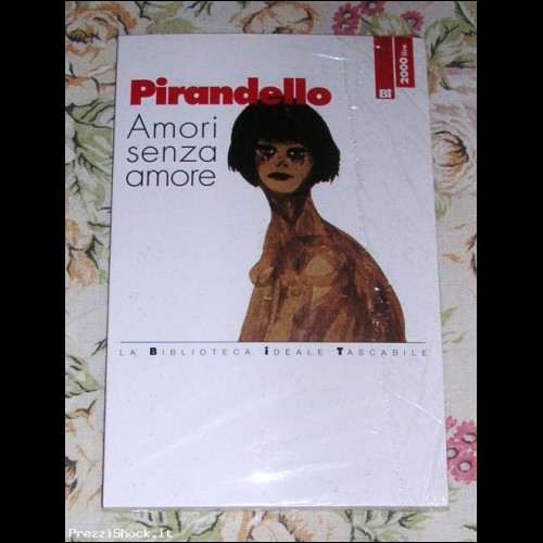 LUIGI PIRANDELLO - Amori senza amore - 1995/ n.27 Nuovo
