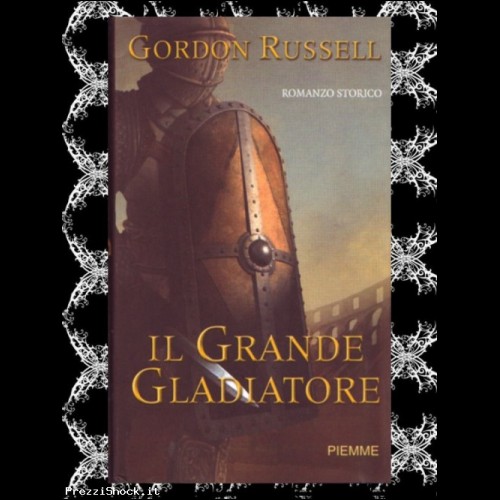 GORDON RUSSELL - IL GRANDE GLADIATORE - STORICO