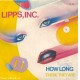 45 GIRI- LIPPS INC.- HOW LONG (1)...ANTIK1964