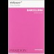 BARCELLONA Phaidon guide turistiche  WALLPAPER mondadori