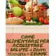 COME ALIMENTARSI PER ACQUISTARE SALUTE+DDR