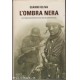 L'OMBRA NERA Le stragi nazifasciste che non ricordiamo pi 