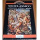 IL NEOCLASSICO - ARCHITETTURA, SCULTURA E PITTURA