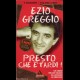 EZIO GREGGIO - PRESTO CHE E' TARDI! - SPEDIZIONE GRATIS