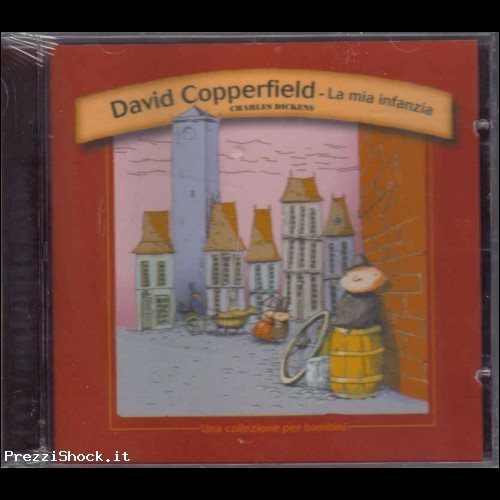 DAVID COPPERFIELD - LA MIA INFANZIA - Charles Dickens
