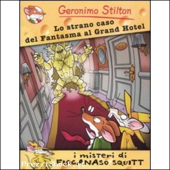 LO STRANO CASO DEL FANTASMA AL GRAND HOTEL (G. STILTON)