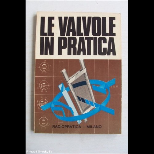 LE VALVOLE IN PRATICA - RADIOPRATICA - 1970