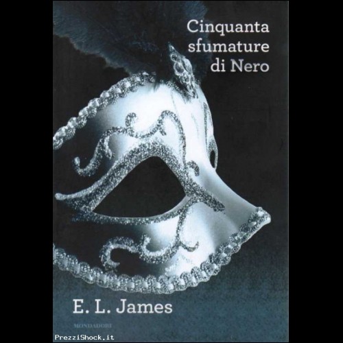 Cinquanta sfumature di nero - E. L. James - Mondadori
