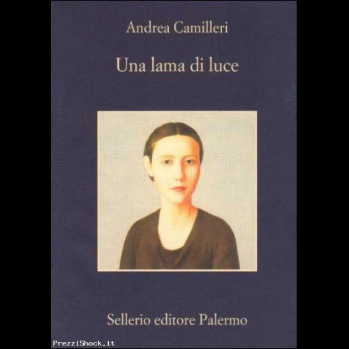 Una lama di luce - Andrea Camilleri - Sellerio