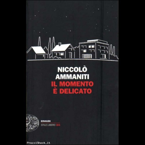 Il momento  delicato - Niccol Ammaniti - Einaudi