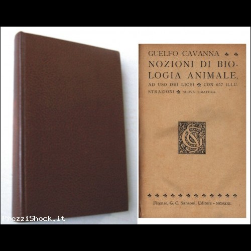 NOZIONI DI BIOLOGIA ANIMALE - G. Cavanna - Sansoni Ed. 1921