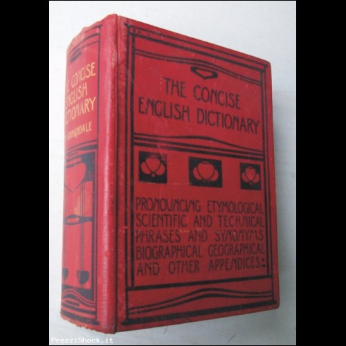 THE CONCISE ENGLISH DICTIONARY - C. Annandale - Blackie 1907