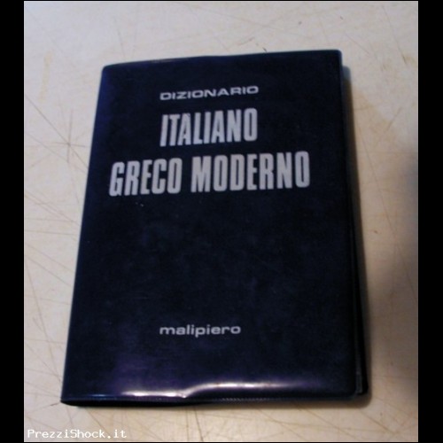 Dizionario Italiano-Greco Moderno - Malipiero 1969