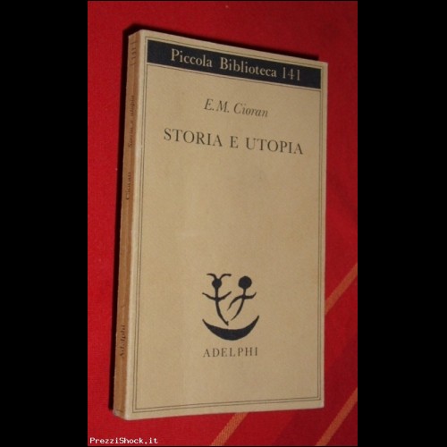 E.M.Cioran - Storia e Utopia