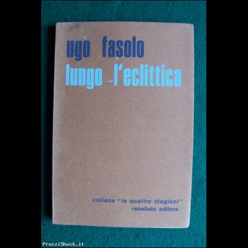 UGO FASOLO - Lungo l'eclittica - Rebellato Ed. 1971