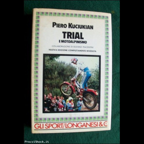 TRIAL e MOTOALPINISMO - Piero Kuciukian - Longanesi 1986
