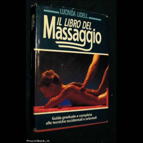 IL LIBRO DEL MASSAGGIO - LUCINDA LIDELL - CDE 1988