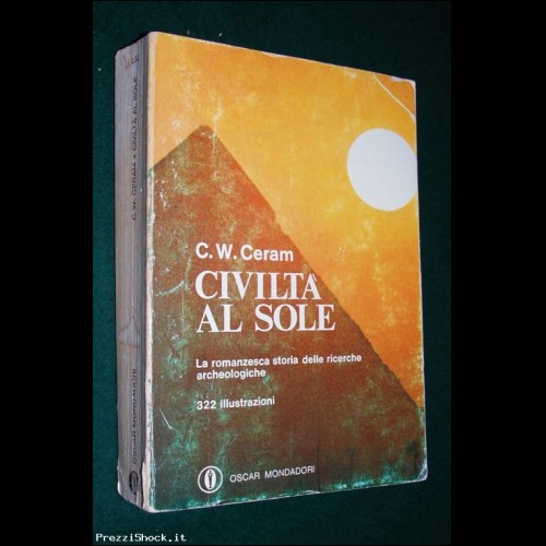 CIVILTA' AL SOLE - C. W. Ceram - Oscar Mondadori N. 232